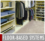 Floor-based Closet Systems